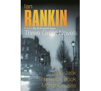 Ian Rankin: Three Great Novels: Rebus: The St Leonard's Years/Strip Jack, The Black Book, Mortal Causes