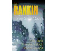 Ian Rankin: Three Great Novels: Rebus: The St Leonard's Years/Strip Jack, The Black Book, Mortal Causes