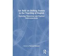 Ian Reid on Shifting Frames in the Teaching of English: Exploring Theoretical and Practical Interconnections (Routledge Research in Language Education)