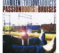 Ian Rilen & The Love Addicts - Passion Boots & Bruises