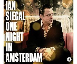 Ian Siegal - One Night In Amsterdam