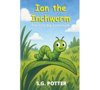 Ian the Inchworm: The First Big Adventure