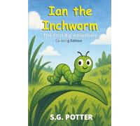 Ian the Inchworm: The First Big Adventure - Coloring Edition