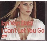 IAN VAN DAHL - I CAN'T LET YOU GO 7 INCH (7" VINYL 45) EUROPEAN NULIFE 2003