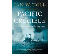 Ian W. Toll Pacific Crucible (Tapa blanda) Pacific War Trilogy (Importación USA)