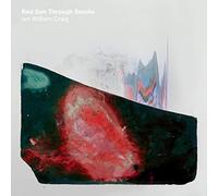 Ian William Craig - Red Sun Through Smoke [Vinilo]