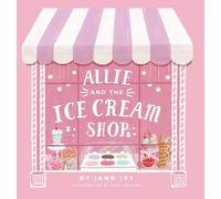 Iann Ivy Allie and the Ice Cream Shop (Tapa dura)