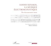 Iannis Xenakis, la musique électroacoustique: The electroacoustic music