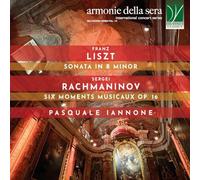 Iannone, Pasquale - Liszt - Rachmaninoff : Sonate en Si Min & Six Moments Musicaux Op.16