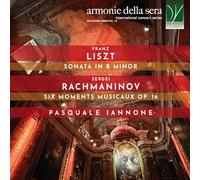 Iannone, Pasquale - Liszt: Sonata in B minor | Rachmaninov: Six Moments Musicaux Op. 16