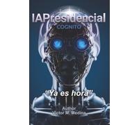 IAPresidencial COGNITO: “Ya es hora”