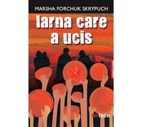Iarna care a ucis - Marsha Forchuk Skrypuch