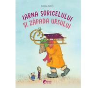 Iarna soricelului si zapada ursului. Craciunul soricelului si magia ursului - Kristina Andres