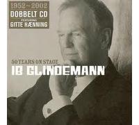 Ib Glindemann - 50 years on stage 1952-2002