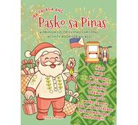 Iba Talaga ang Pasko sa Pinas: A Premium Color Filipino Christmas Activity Book for All Ages: Fun Mazes, Trivia, Coloring, FREE Downloads & More | For ... to reconnect with your holiday traditions