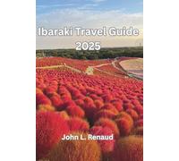 Ibaraki Travel Guide 2025: A Journey Through Japan’s Hidden Prefecture of Culture, Nature, and Timeless Charm