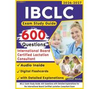 IBCLC Exam Study Guide: 600 Questions with Detailed Explanations for the International Board Certified Lactation Consultant Exam