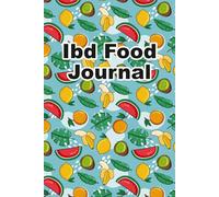 Ibd Food journal: A Supportive Daily Log to Track Meals, Symptoms, and Triggers for Better IBD Wellness - Ideal for Managing Crohn’s, Ulcerative Colitis, IBS, and Food Sensitivities.