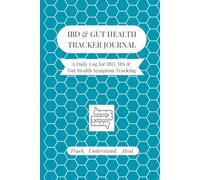 IBD & Gut Health Tracker Journal: The Ultimate 60-Day Daily IBD, IBS, Celiac, Allergies & Other Digestive Symptom Log with Food, Mood, Pain and Flare ... for Men and Women ... Self Care Logbook Gift