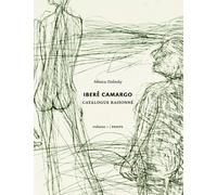 Iberê Camargo. Catalogo Raisonné (Em Portuguese do Brasil)