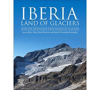 Iberia, Land of Glaciers: How The Mountains Were Shaped By Glaciers