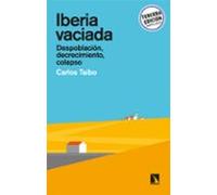 Iberia Vaciada. Despoblación Decrecimiento Colapso