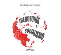 Iberofonía y Socialismo: 45 (Última Línea de Ensayo)