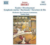 Ibert, J. - Jacques Ibert : Escales, Divertissement, Symphonie marine, Bacchanale...