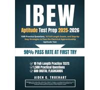 IBEW Aptitude Test Prep 2025-2026: 1500 Practice Questions, 10 Full-Length Exams, and Step-by-Step Strategies to Pass the Electrical Apprenticeship Aptitude Test