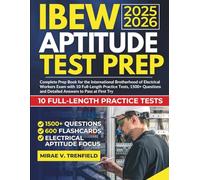 IBEW Aptitude Test Prep 2025-2026: Complete Prep Book for the International Brotherhood of Electrical Workers Exam with 10 Full-Length Practice Tests, ... and Detailed Answers to Pass at First Try.
