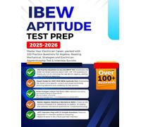 IBEW Aptitude Test Prep 2025-2026: Master Your Electrician Career, packed with 320 Practice Questions for Algebra, Reading, Mechanical, Strategies and ... Apprenticeship Test & Interview Success
