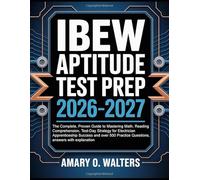 IBEW Aptitude Test Prep 2026-2027: The Complete, Proven Guide to Mastering Math, Reading Comprehension, Test-Day Strategy for Electrician ... Practice Questions, answers with explanation