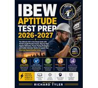 IBEW APTITUDE TEST PREP 2026-2027: The Ultimate All-in-One Study Guide with 10 Full-Length Practice Exams, Step-by-Step Algebra Refresher, Proven ... Launch Your Electrical Apprenticeship Career