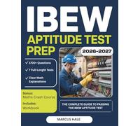 IBEW Aptitude Test Prep: The Ultimate Guide to Pass the Brotherhood of Electrical Workers Exam with 11 Full-Length Practice Exams, 1700+ Questions, and Free Weekly Exam Simulations