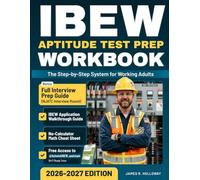 IBEW Aptitude Test Prep Workbook 2026-2027: The Step-by-Step System for Working Adults - Rebuild Your Math from Scratch, Master No-Calculator Test, ... Test Day Ready. (Ashwick Exam Prep Series™)