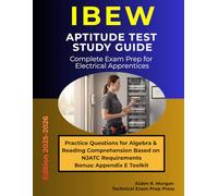 IBEW Aptitude Test Study Guide: Complete Exam Prep for Electrical Apprentices: Practice Questions for Algebra and Reading Comprehension Based on NJATC ... Exam Prep Press: Comprehensive Study Guides)