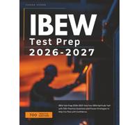 IBEW Test Prep 2026-2027: Ace Your IBEW Aptitude Test with 700+ Practice Questions and Proven Strategies to Help You Pass with Confidence.