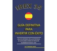 IBEX 35. GUÍA DEFINITIVA PARA INVERTIR CON ÉXITO