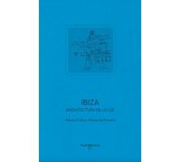 Ibiza: Arquitectura de la luz: 7 (Patrimonio de la Humanidad)