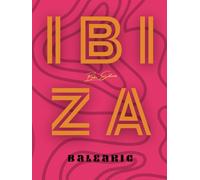 IBIZA Balearic by Boho Editions: Discover the incredible beauty of Ibiza through a captivating visual journey, where design meets elegance