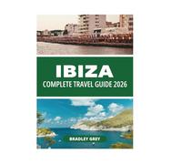 IBIZA COMPLETE TRAVEL GUIDE 2026