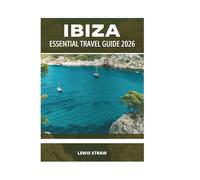 IBIZA ESSENTIAL TRAVEL GUIDE 2026