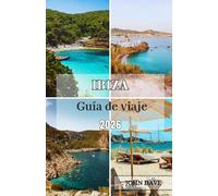 Ibiza Guía de viaje 2026: Un viaje imprescindible a través de playas, calas escondidas, cultura local, gastronomía mediterránea, escapadas de lujo y la auténtica vida isleña.