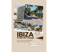 Ibiza Guide de voyage 2025-2026: Où les aventures ensoleillées rapprochent les familles