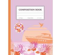 Ibiza Pink Sunset Yacht Composition Book: Tropical Beach Writing Journal | College Ruled Notebook for School, Travel Notes & Creative Ideas | 200 Pages