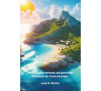 Ibiza Reiseführer 2025-2026: Die schönsten Strände und geheimen Verstecke der Insel erkunden