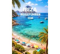 IBIZA REISEFÜHRER 2026