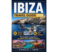 Ibiza Travel Guide 2026: The Complete Companion to the White Island and Formentera