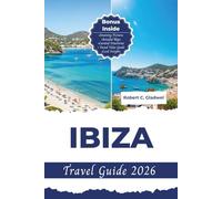 IBIZA TRAVEL GUIDE 2026: Your Essential Pocket Handbook To Iconic Landmarks, Top Attractions, With Insider Tips For A Seamless Adventure.