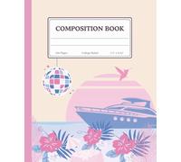 Ibiza Travel Notebook for Women - Sunset Yacht Composition Book: College Ruled Writing Journal for Women Travelers | 200 Pages for Trip Notes, Planning, Journaling & Thoughts